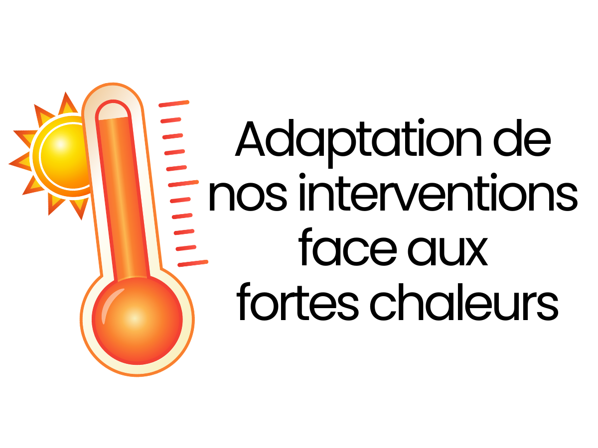 ☀️ Adaptation de nos horaires d’intervention